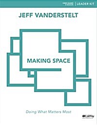 Making Space - Leader Kit: Exploring Proverbs for What Matters Most (Hardcover)