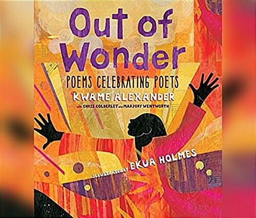 Out of Wonder: Poems Celebrating Poets (Audio) (Audio CD)