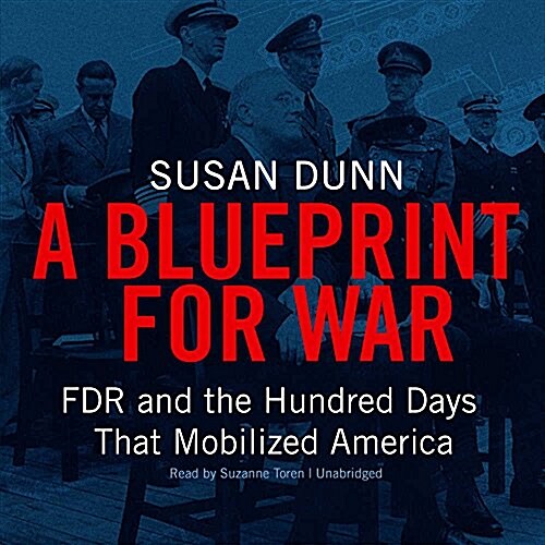 A Blueprint for War: FDR and the Hundred Days That Mobilized America (MP3 CD)