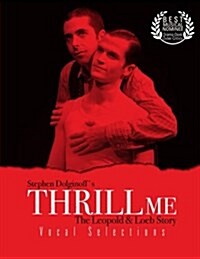 Thrill Me: Vocal Selections (Paperback)