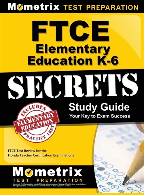 FTCE Elementary Education K-6 Secrets Study Guide: FTCE Test Review for the Florida Teacher Certification Examinations (Hardcover)
