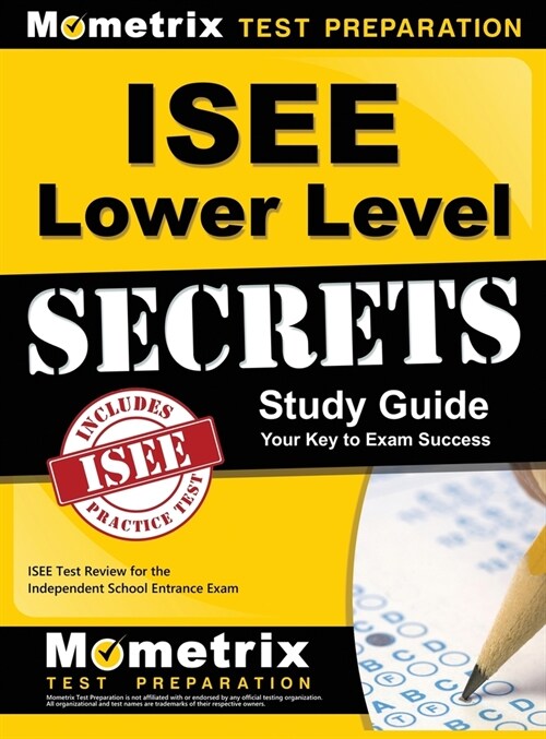 ISEE Lower Level Secrets Study Guide: ISEE Test Review for the Independent School Entrance Exam (Hardcover)
