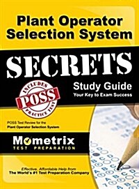 Plant Operator Selection System Secrets Study Guide: Poss Test Review for the Plant Operator Selection System (Hardcover)