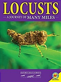 Locusts: A Journey of Many Miles (Library Binding)