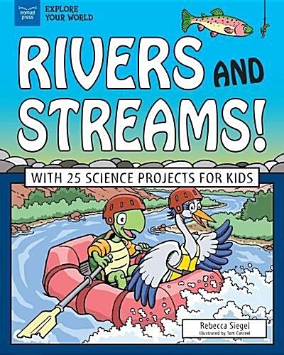Rivers and Streams!: With 25 Science Projects for Kids (Hardcover)