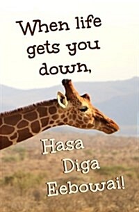 When Life Gets You Down, Hasa Diga Eebowai!: Blank Journal and Broadway Musical Quote (Paperback)