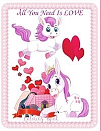 All You Need Is Love Coloring Book: Coloring Book for Kids Teens and Family, Valentine Heart Theme (Paperback)