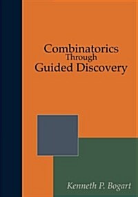 Combinatorics Through Guided Discovery (Paperback)