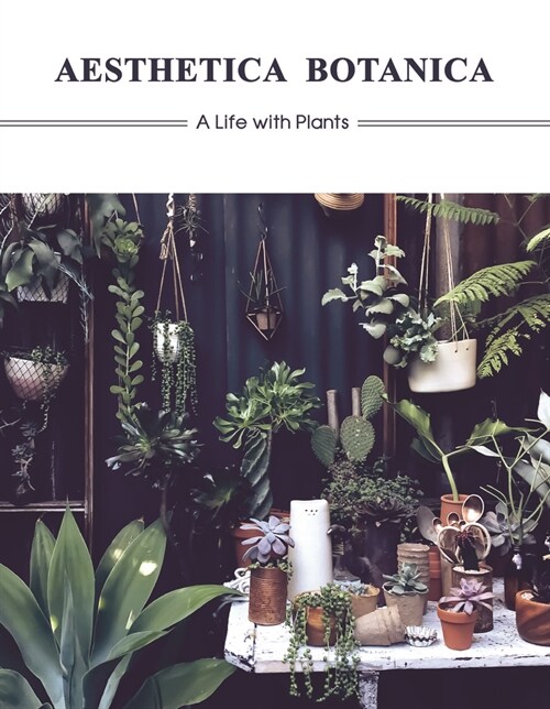 Aesthetica Botanica: A Life with Plants (Hardcover)
