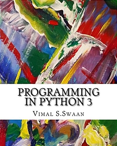 Programming in Python 3: A Complete Introduction to the Python Language (Paperback)
