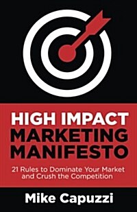 High Impact Marketing Manifesto (Paperback)