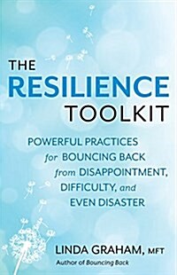 Resilience: Powerful Practices for Bouncing Back from Disappointment, Difficulty, and Even Disaster (Paperback)