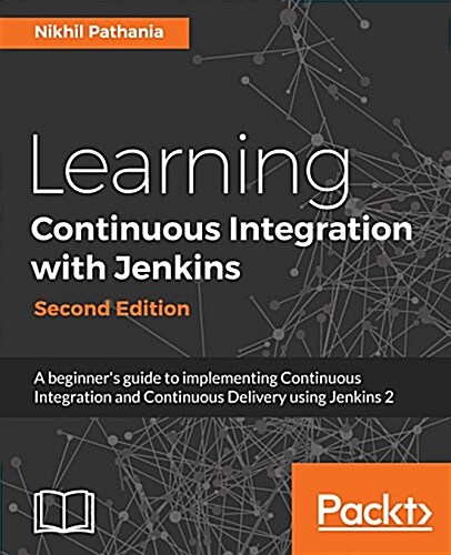 Learning Continuous Integration with Jenkins - (Paperback, 2 Revised edition)