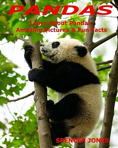 Pandas: Learn about Pandas Amazing Pictures & Fun Facts (Paperback)