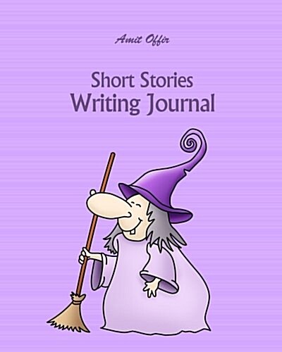 Short Stories Writing Journal: Blank Writers Story Books with Lines for Authors, Students and Kids 8x10 Inches,170 Pages (Paperback)