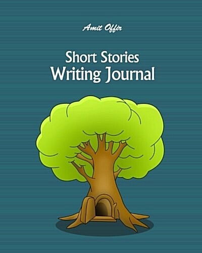 Short Stories Writing Journal: Blank Writers Story Books with Lines for Authors, Students and Kids 8x10 Inches,170 Pages (Paperback)