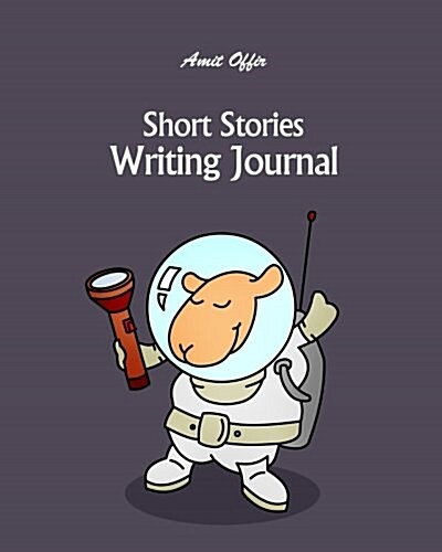 Short Stories Writing Journal: Blank Writers Story Books with Lines for Authors, Students and Kids 8x10 Inches,170 Pages (Paperback)