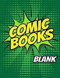 Comic Books Blank: Blank Comic Book Journal Notebooks (Paperback)