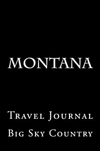Montana: Travel Journal (Paperback)