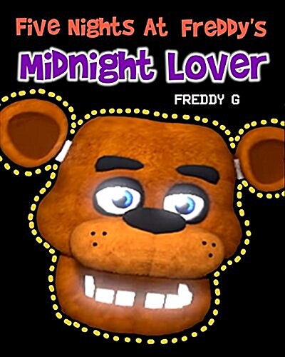 Five Nights at Freddys: Midnight Lover: Fiction Novel of Five Nights at Freddys, Gift for Boy, Gift for Freddy Lover (Paperback)