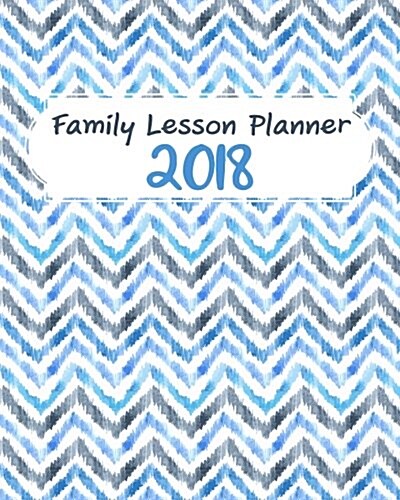 2018 Family Lesson Planner: Parents and Teacher Lesson Monthly and Weekly Planner and Journal with Reading Log, Year at a Glance Calendar and Bull (Paperback)