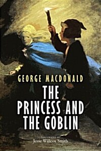 The Princess and the Goblin: Illustrated (Paperback)