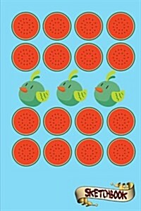 Sketchbook: Watermelons and Birds Journal, Drawing Sketch Pad and Blank Notebook Gift for School Kids, Boys and Girls, Children An (Paperback)