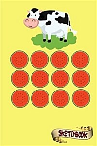 Sketchbook: Cow in the Grass and Fruits Journal, Drawing Sketch Pad and Blank Notebook Gift for School Kids, Boys and Girls, Child (Paperback)
