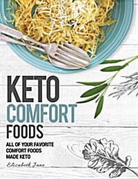 Keto Comfort Food: All Your Favorite Keto Foods Made Keto (Paperback)