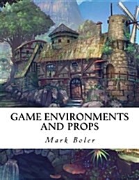Game Environments and Props (Paperback)