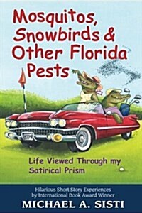 Mosquitos, Snowbirds & Other Florida Pests (Paperback)