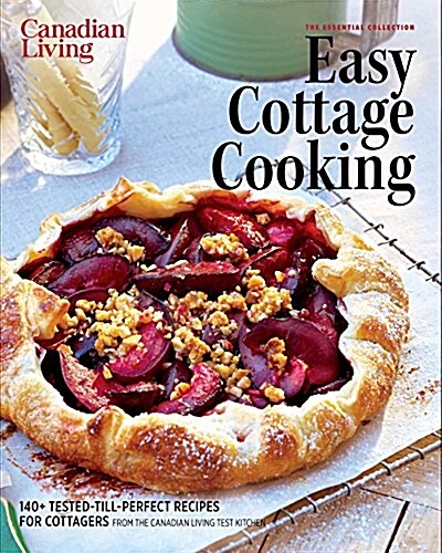 Canadian Living: Essential Easy Cottage Cooking (Paperback)