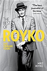 The Best of Royko: The Tribune Years (Hardcover)