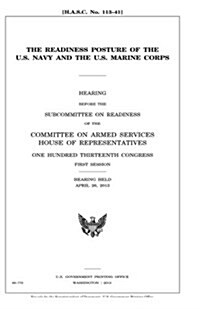 The Readiness Posture of the U.S. Navy and the U.S. Marine Corps (Paperback)