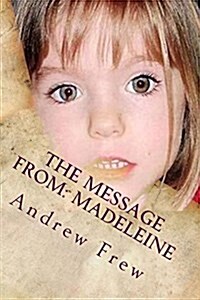 The Message from: Madeleine: A Startling New Discovery (Paperback)