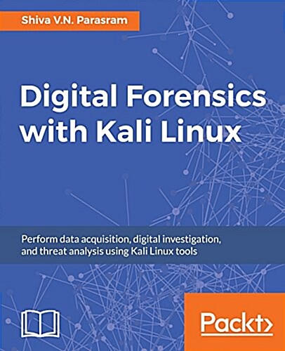 Digital Forensics with Kali Linux (Paperback)