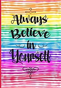 Calendar Schedule Organizer, Weekly Monthly Planner 2018: Always Believe in Yourself, 2018 Planner with Inspirational Quotes, Planner 2018 Academic Ye (Paperback)
