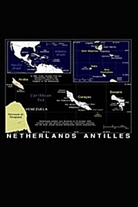 Modern Day Color Map of the Netherlands Antilles Journal: Take Notes, Write Down Memories in This 150 Page Lined Journal (Paperback)