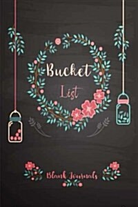 Bucket List Book Journal: Create and Record Your 100 Bucket List Ideas, Goals, Dreams, Timeline and Planning to Get Your Goal, Motivate Yourself (Paperback)