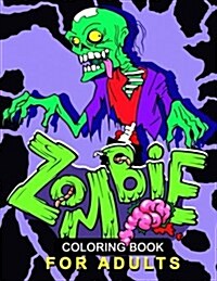 Zombie Coloring Book for Adults: Stress-Relief Coloring Book for Grown-Ups, Men, Women (Paperback)