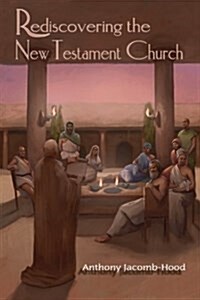 Rediscovering the New Testament Church (Paperback)