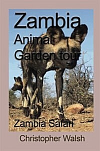 Zambia Animal Garden Tour: Zambia Safari (Paperback)