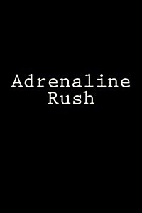 Adrenaline Rush: Notebook (Paperback)