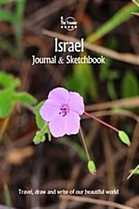 Israel Journal & Sketchbook: Travel, Draw and Write of Our Beautiful World (Paperback)