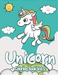 Unicorn: Coloring Book Vol. 2: Unicorn Coloring Books for Kids. (Paperback)