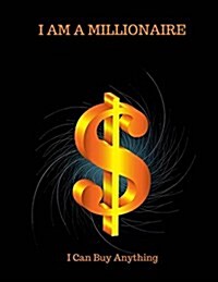 I Am Millionaire: Millionaires Daily Planner Book Notebook: Day Plan, to Do List, Office Work Agenda, Journal Book, Student School Sched (Paperback)