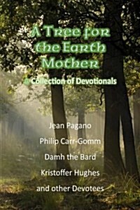 A Tree for the Earth Mother a Collection of Devotionals (Paperback)