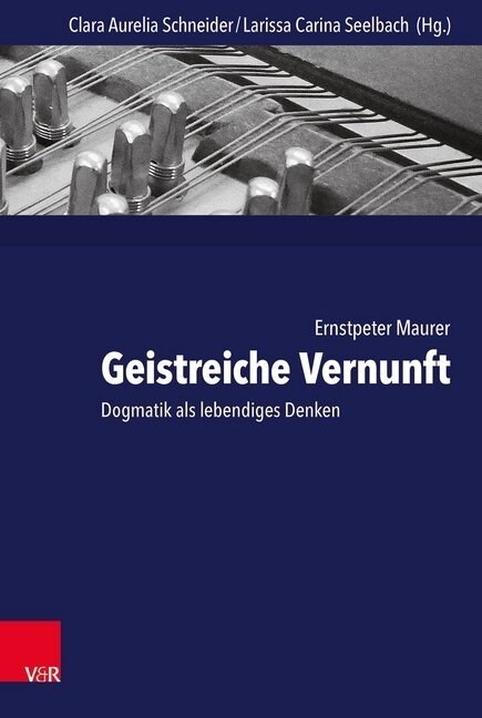 Geistreiche Vernunft: Dogmatik ALS Lebendiges Denken (Hardcover)