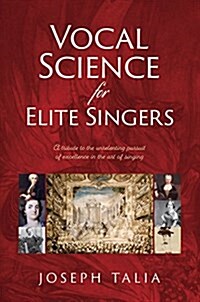 Vocal Science for Elite Singers (Paperback)