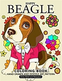 Happy Beagle Coloring Book: Dog Coloring Book for Dog and Puppy Lover (Paperback)